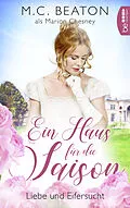E-Book (epub) Ein Haus für die Saison - Liebe und Eifersucht von Marion Chesney, M. C. Beaton