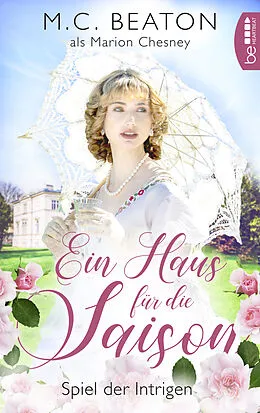 E-Book (epub) Ein Haus für die Saison - Spiel der Intrigen von Marion Chesney, M. C. Beaton