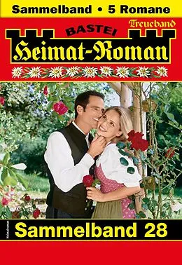 E-Book (epub) Heimat-Roman Treueband 28 von Sissi Merz, Christina Heiden, Andreas Kufsteiner