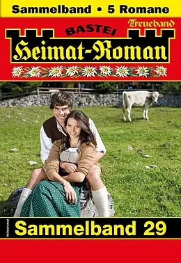 E-Book (epub) Heimat-Roman Treueband 29 von Sissi Merz, Christina Heiden, Andreas Kufsteiner