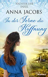 E-Book (epub) Töchter der Insel - In der Ferne die Hoffnung von Anna Jacobs