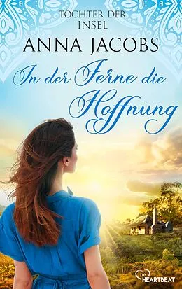 E-Book (epub) Töchter der Insel - In der Ferne die Hoffnung von Anna Jacobs