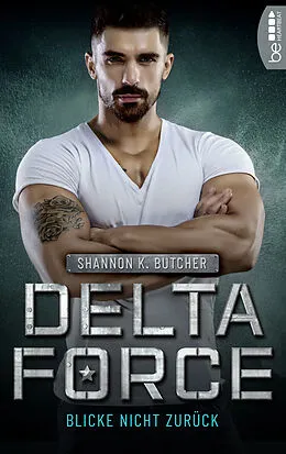 E-Book (epub) Delta Force - Blicke nicht zurück von Shannon K. Butcher