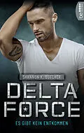 E-Book (epub) Delta Force - Es gibt kein Entkommen von Shannon K. Butcher