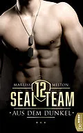 E-Book (epub) SEAL Team 12 - Aus dem Dunkel von Marliss Melton