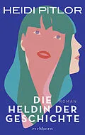 E-Book (epub) Die Heldin der Geschichte von Heidi Pitlor