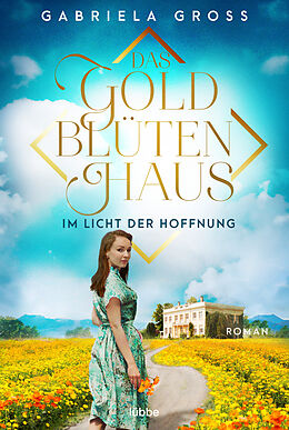 E-Book (epub) Das Goldblütenhaus - Im Licht der Hoffnung von Gabriela Groß