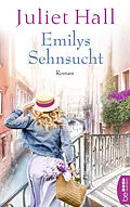 E-Book (epub) Emilys Sehnsucht von Juliet Hall