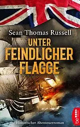 E-Book (epub) Unter feindlicher Flagge von Sean Thomas Russell