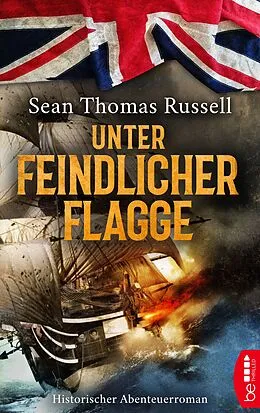 E-Book (epub) Unter feindlicher Flagge von Sean Thomas Russell