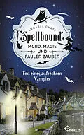 E-Book (epub) Spellbound - Tod eines aufrechten Vampirs von Annabel Chase
