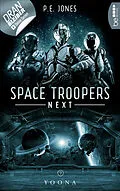 E-Book (epub) Space Troopers Next - Folge 7: Yoona von P. E. Jones
