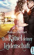 E-Book (epub) Das Rätsel deiner Leidenschaft von Robyn DeHart
