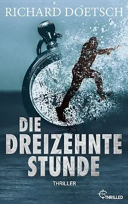 E-Book (epub) Die dreizehnte Stunde von Richard Doetsch