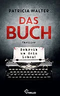 E-Book (epub) Das Buch - Schreib um dein Leben! von Patricia Walter