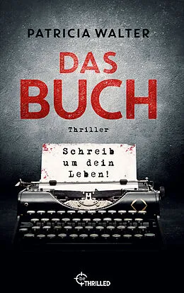 E-Book (epub) Das Buch - Schreib um dein Leben! von Patricia Walter
