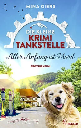 E-Book (epub) Die kleine Krimi-Tankstelle - Aller Anfang ist Mord von Mina Giers
