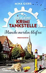 E-Book (epub) Die kleine Krimi-Tankstelle - Manche morden bleifrei von Mina Giers
