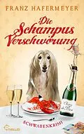 E-Book (epub) Die Schampus-Verschwörung von Franz Hafermeyer