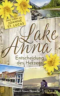 E-Book (epub) Lake Anna - Entscheidung des Herzens von Joanne St. Lucas, Jana Lukas