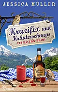 E-Book (epub) Kruzifix und Kräuterschnaps von Jessica Müller