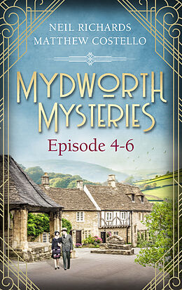 E-Book (epub) Mydworth Mysteries - Episode 4-6 von Matthew Costello, Neil Richards