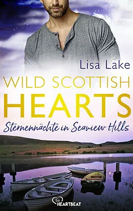 E-Book (epub) Wild Scottish Hearts  Sternennächte in Seaview Hills von Lisa Lake