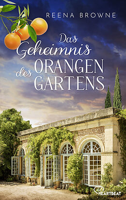 E-Book (epub) Das Geheimnis des Orangengartens von Reena Browne