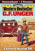 E-Book (epub) G. F. Unger Western-Bestseller Sammelband 38 von G. F. Unger