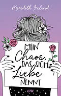 E-Book (epub) Mein Chaos, das sich Liebe nennt von Meredith Ireland