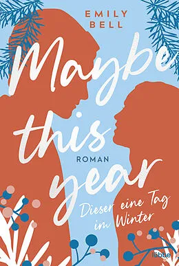 E-Book (epub) Maybe this year - Dieser eine Tag im Winter von Emily Bell