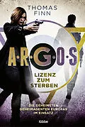 E-Book (epub) A.R.G.O.S. - Lizenz zum Sterben von Thomas Finn