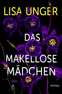E-Book (epub) Das makellose Mädchen von Lisa Unger