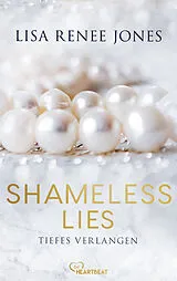 E-Book (epub) Shameless Lies - Tiefes Verlangen von Lisa Renee Jones