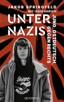 E-Book (epub) Unter Nazis. Jung, ostdeutsch, gegen Rechts von Jakob Springfeld