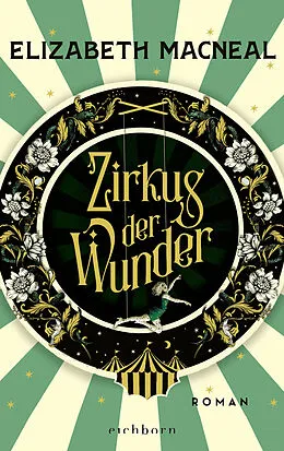 E-Book (epub) Zirkus der Wunder von Elizabeth Macneal