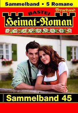 E-Book (epub) Heimat-Roman Treueband 45 von Sissi Merz, Claudia Donath, Andreas Kufsteiner