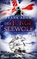 E-Book (epub) Der junge Seewolf von Frank Adam