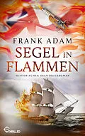 E-Book (epub) Segel in Flammen von Frank Adam