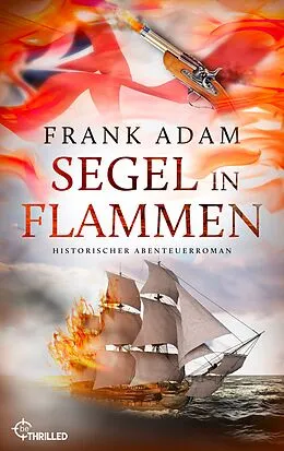 E-Book (epub) Segel in Flammen von Frank Adam