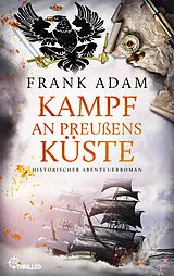 E-Book (epub) Kampf an Preußens Küste von Frank Adam