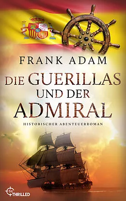 E-Book (epub) Die Guerillas und der Admiral von Frank Adam