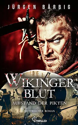 E-Book (epub) Wikingerblut  Aufstand der Pikten von Jürgen Bärbig