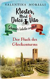 E-Book (epub) Kloster, Mord und Dolce Vita - Der Fluch des Glockenturms von Valentina Morelli