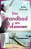 E-Book (epub) Das Strandbad am Wolzensee von Britta Orlowski