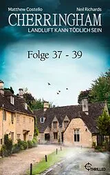 E-Book (epub) Cherringham Sammelband XIII - Folge 37-39 von Matthew Costello, Neil Richards