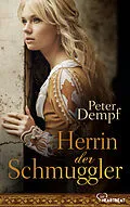 E-Book (epub) Herrin der Schmuggler von Peter Dempf
