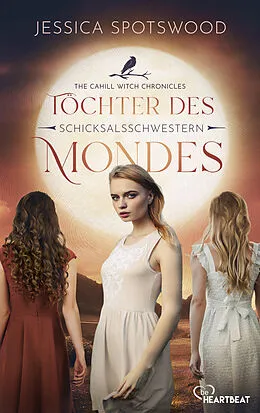 E-Book (epub) Töchter des Mondes - Schicksalsschwestern von Jessica Spotswood