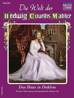 E-Book (epub) Die Welt der Hedwig Courths-Mahler 605 von Claudia Donath