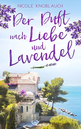 E-Book (epub) Der Duft nach Liebe und Lavendel von Nicole Knoblauch